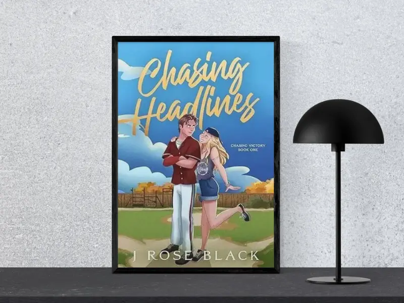 Chasing Headlines by J Rose Black Book cover of Chasing Headlines by J Rose Black, displayed in a black frame next to a modern black lamp, highlighting an emotional story of love and ambition — a must-read romantic novel for teens.